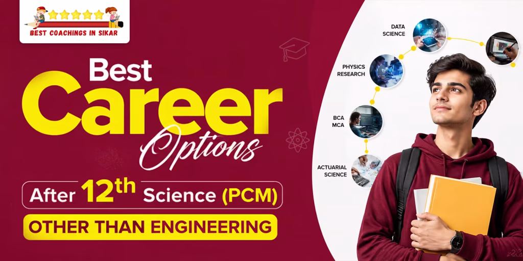 Promotional banner by Best Coachings in Sikar displaying the text "Best Career Options After 12th Science (PCM) OTHER THAN ENGINEERING". A young male student holding books looks thoughtfully toward a connected visual pathway of alternative careers, including Data Science, Physics Research, BCA MCA, and Actuarial Science.