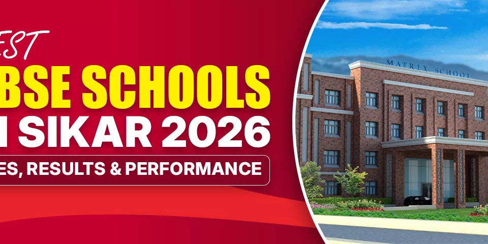 Best CBSE Schools in Sikar 2026 banner showing Matrix School campus, highlighting fees, results, and academic performance of top CBSE schools in Sikar.