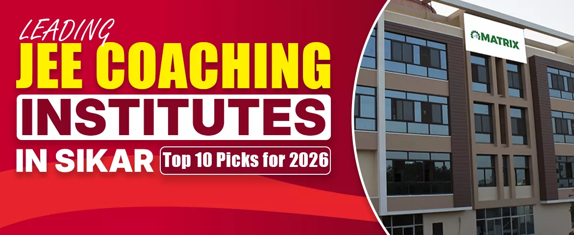 A promotional graphic titled "LEADING JEE COACHING INSTITUTES IN SIKAR" with "Top 10 Picks for 2026" written in a small white box. The text is layered over a red background with wave patterns on the left. On the right, there is a photo of a modern multi-story school building featuring a large white sign that reads "MATRIX" with a green gear logo.