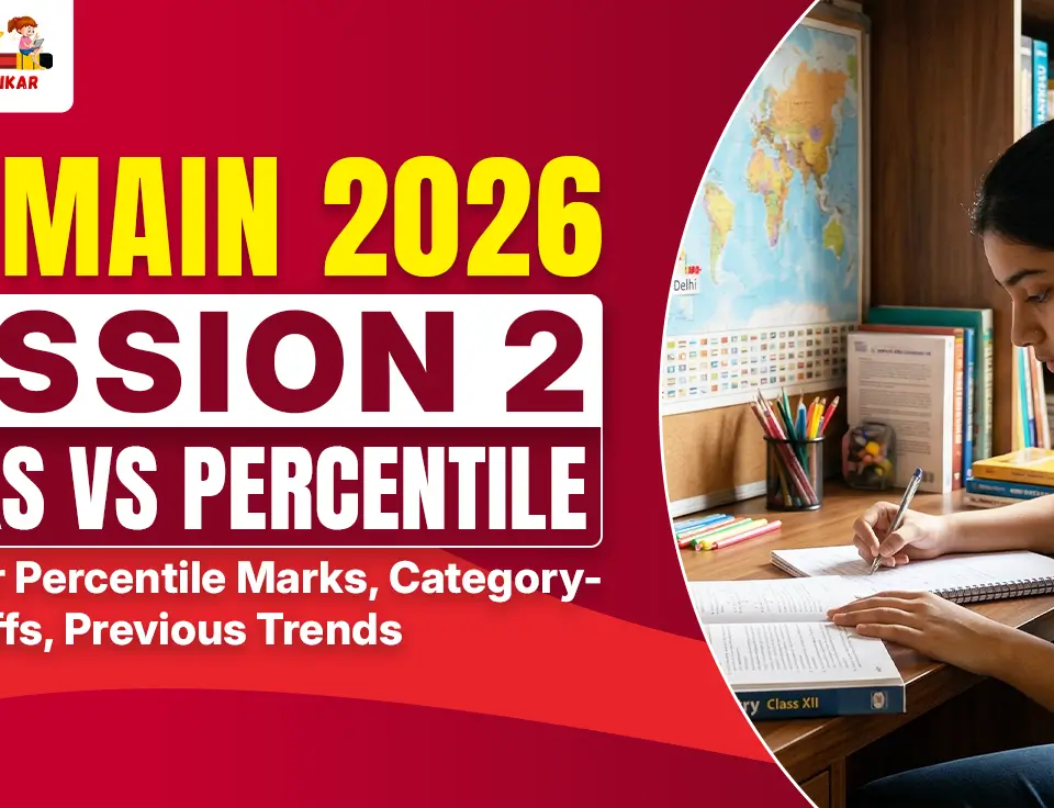 JEE Main 2026 Session 2 Marks vs Percentile: Know Your Percentile Marks, Category Wise Cutoffs, and Previous Trends