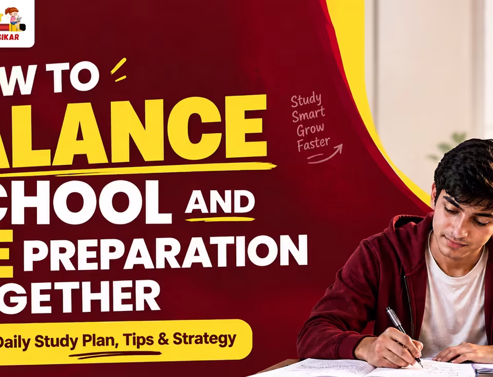 How to Balance School and JEE Preparation Together