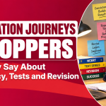 Preparation Journeys of Toppers What They Say About Consistency, Tests and Revision